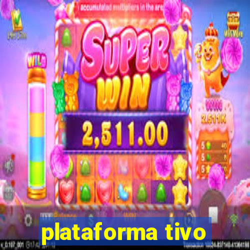 plataforma tivo